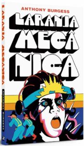 Laranja Mêcanica | Anthony Burgess 1 Laranja Mecânica