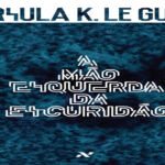 A Mão Esquerda da Escuridão | Ursula Le Guin 6 A Mão Esquerda da Escuridão