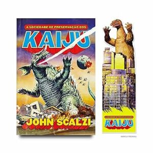 A Sociedade de Preservação dos Kaiju | John Scalzi 1 A Sociedade de Preservação dos Kaiju
